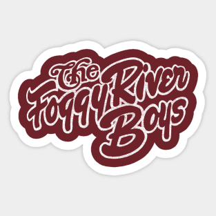 The Foggy River Boys Sticker